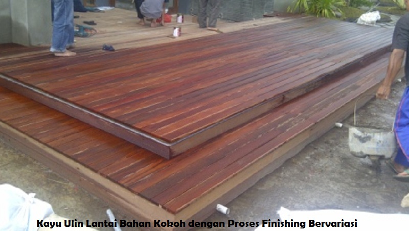Kayu Ulin Lantai Bahan Kokoh dengan Proses Finishing Bervariasi