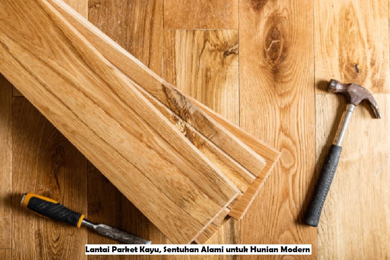 Lantai Parket Kayu, Sentuhan Alami untuk Hunian Modern
